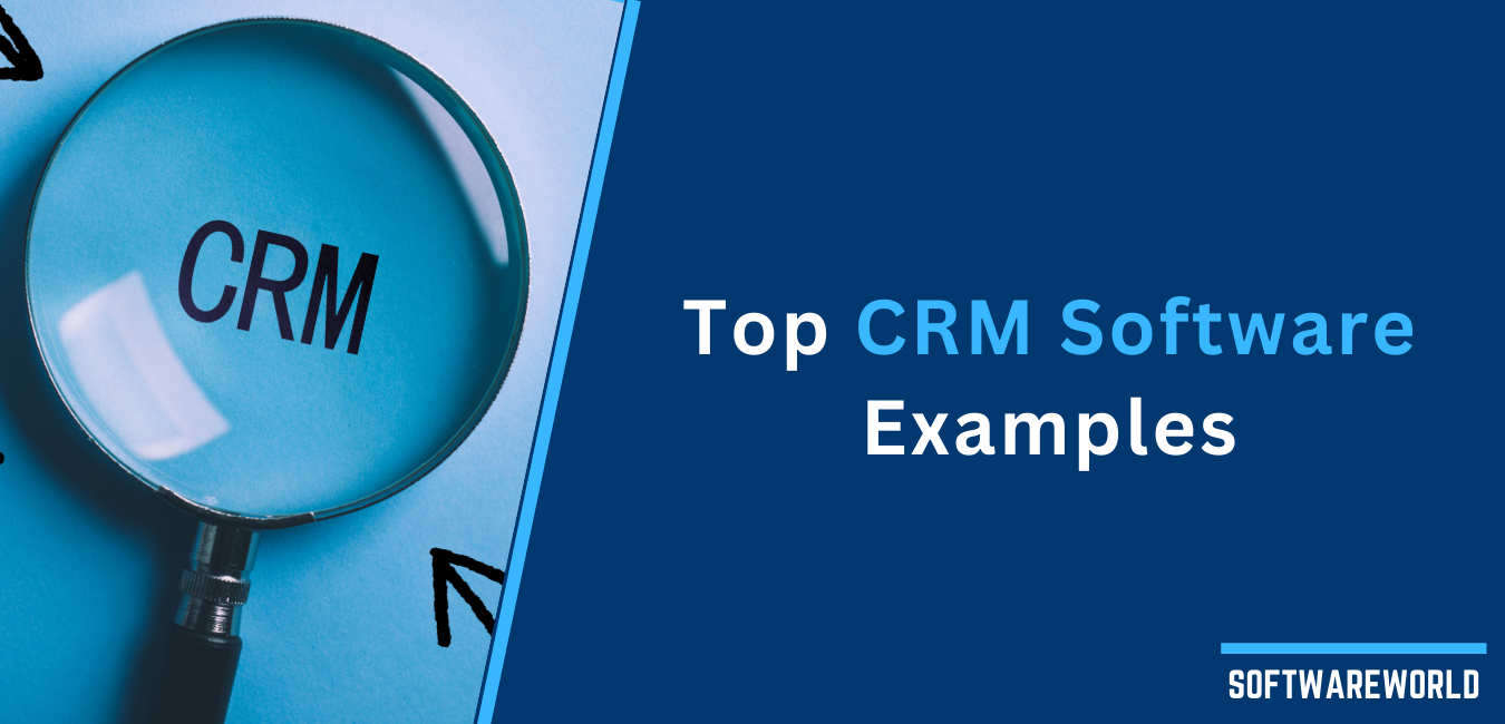 Top 10 CRM Software Examples You Need to Know About