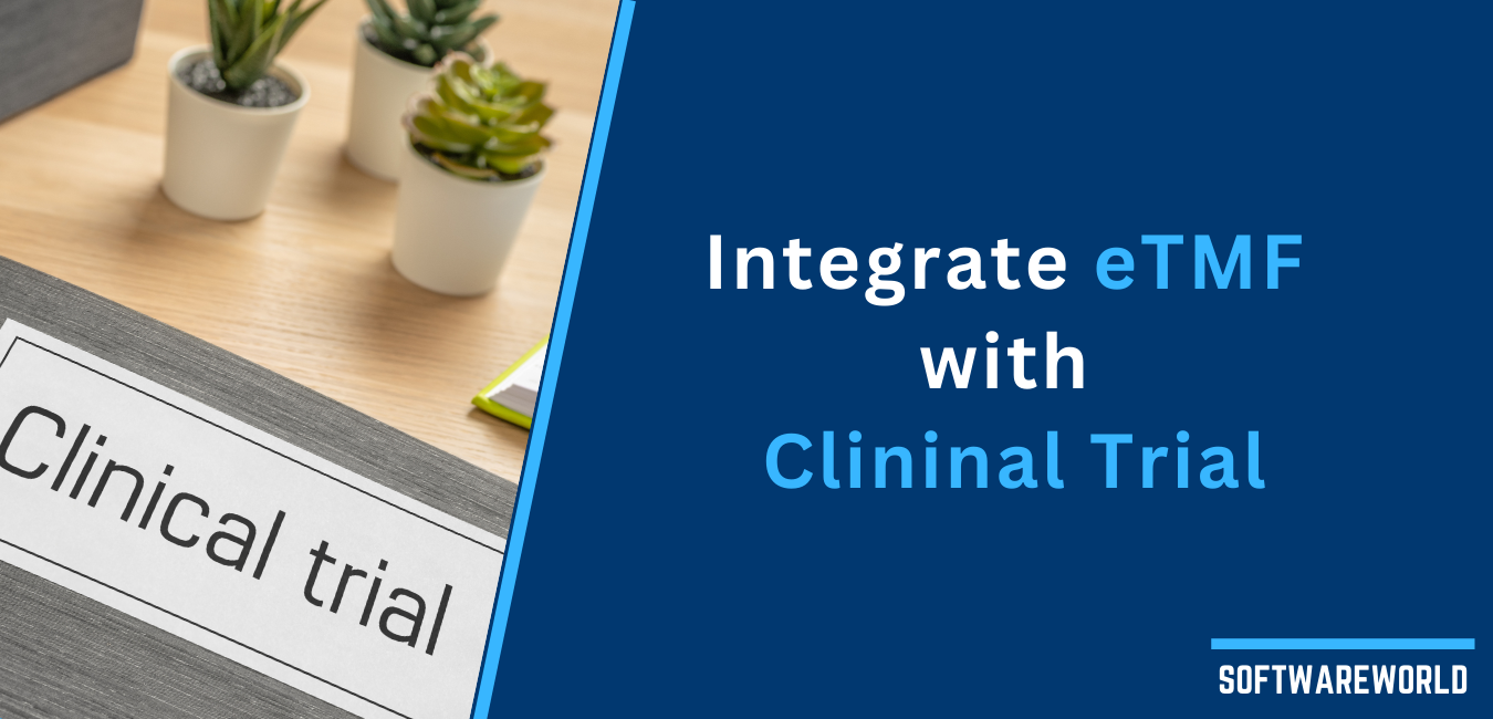 Exploring eTMF: Meaning, Importance, and Integration with Clinical Trial Management Software