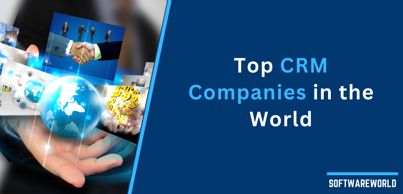Top CRM Companies That are Transforming the World