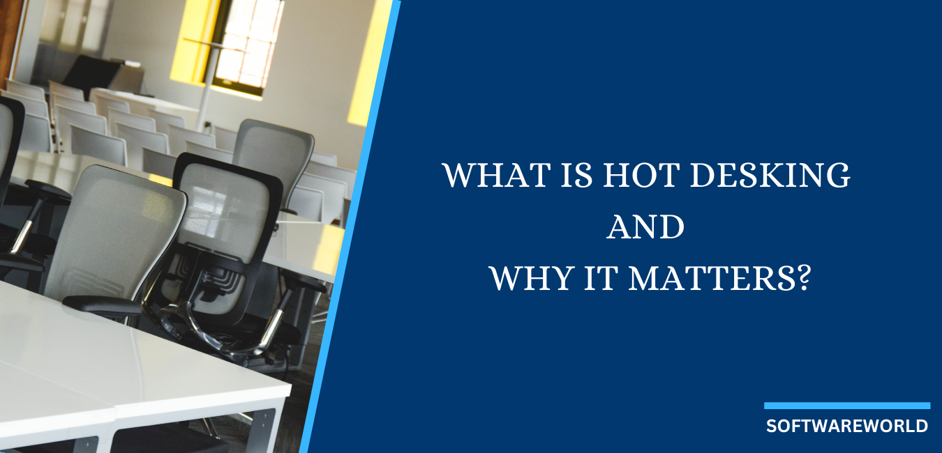 Hot Desking: What It is and Why a Modern Organization Needs It