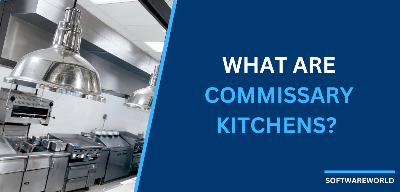 What is a Commissary Kitchen? Why You Should Use It?